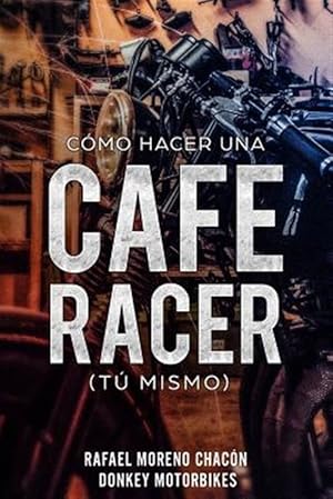 Seller image for C�mo hacer una Cafe Racer (t� mismo) -Language: spanish for sale by GreatBookPrices