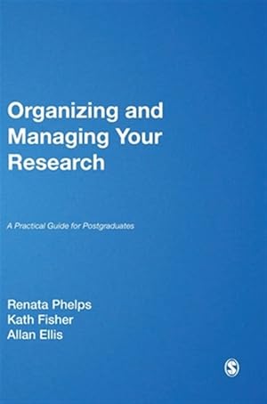Imagen del vendedor de Organizing and Managing Your Research : A Practical Guide for Postgraduates a la venta por GreatBookPrices