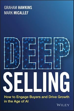 Bild des Verk�ufers f�r Deep Selling : How to Engage Buyers and Drive Growth in the Age of Ai zum Verkauf von GreatBookPrices