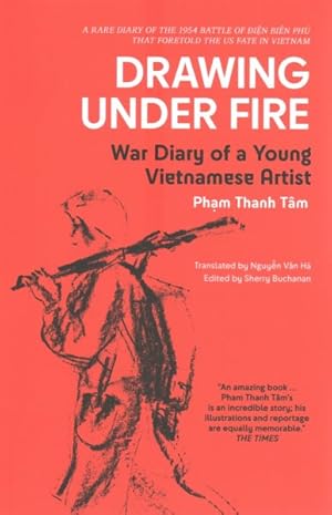 Imagen del vendedor de Drawing Under Fire : War Diary of a Young Vietnamese Artist a la venta por GreatBookPrices