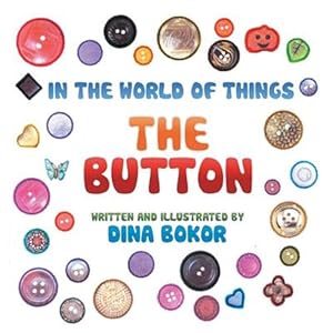 Imagen del vendedor de The Button: In the world of things a la venta por GreatBookPrices