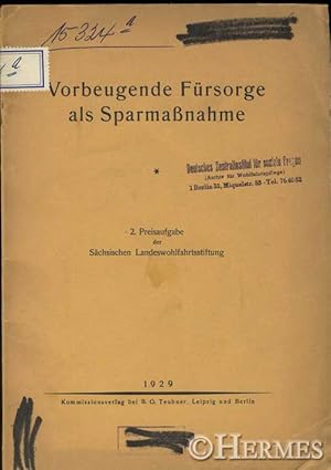 Bild des Verk�ufers f�r Vorbeugende F�rsorge als Sparma�nahme. 2. Preisaufgabe der S�chsischen Landeswohlfahrtsstiftung. zum Verkauf von B.H.HERMES