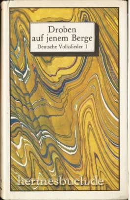 Bild des Verk�ufers f�r Droben auf jenem Berge. Balladen, Liebeslieder, Berufs- und St�ndelieder. zum Verkauf von B.H.HERMES