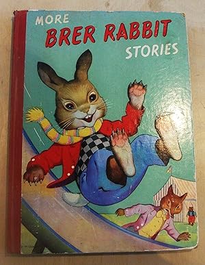 Imagen del vendedor de More Brer Rabbit stories / based on the original stories by Joel Chandler Harris ; retold by Phyllis Briggs. Illustrated by G. Higham a la venta por RightWayUp Books