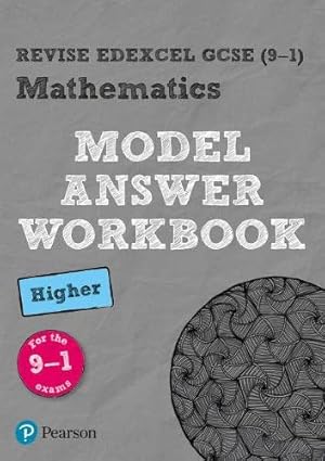 Seller image for Pearson REVISE Edexcel GCSE (9-1) Mathematics Higher Model Answer Workbook: For 2024 and 2025 assessments and exams (REVISE Edexcel GCSE Maths 2015) for sale by WeBuyBooks