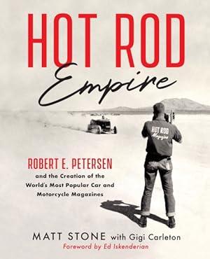 Seller image for Hot Rod Empire : Robert E. Petersen and the Creation of the World's Most Popular Car and Motorcycle Magazines for sale by GreatBookPrices