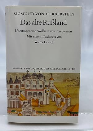 Bild des Verkufers fr Das alte Russland In Anlehnung an die lteste deutsche Ausgabe aus dem Lateinischen bertragen von Wolfram von den Steinen. Mit einem Nachwort von Walter Leitsch. zum Verkauf von Antiquariat Zeitenstrom