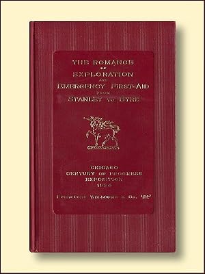 The Romance of Exploration and Emergency First -Aid from Stanley to Byrd
