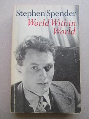 Bild des Verkufers fr World Within World : The Autobiography of Stephen Spender zum Verkauf von K Books Ltd ABA ILAB