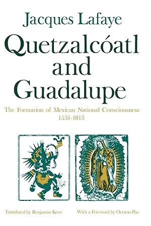 Imagen del vendedor de Quetzalcoatl and Guadalupe: The Formation of Mexican National Consciousness, 1531-1813 a la venta por Coas Books