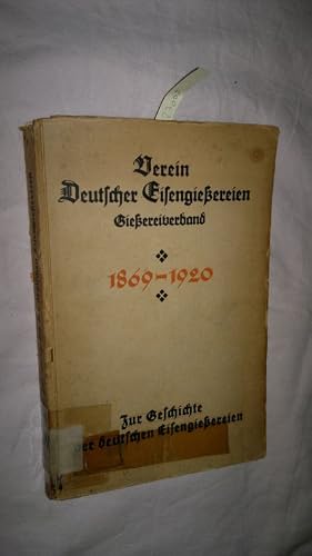 Immagine del venditore per Brandt, Otto: Zur Geschichte der deutschen Eisengie�ereien : Festschrift zur 50. Hauptversamml. d. Vereins Deutscher Eisengie�ereien, Gie�ereiverband. 1869-1920. [Verf.: , Osann , Otto Vogel]. Hrsg. von Otto Brandt. venduto da avelibro OHG