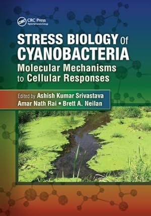 Seller image for Stress Biology of Cyanobacteria : Molecular Mechanisms to Cellular Responses for sale by GreatBookPrices