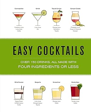 Immagine del venditore per Easy Cocktails: Over 150 Drinks, All Made with Four Ingredients or Less venduto da Zoom Books Company
