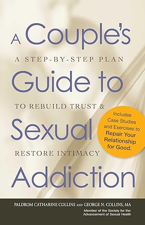Seller image for A Couple's Guide to Sexual Addiction: A Step-by-Step Plan to Rebuild Trust and Restore Intimacy for sale by Dream Books Co.