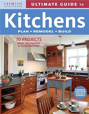 Imagen del vendedor de Ultimate Guide to Kitchens: Plan, Remodel, Build (Creative Homeowner Ultimate Guide To. . .) a la venta por Blue Vase Books