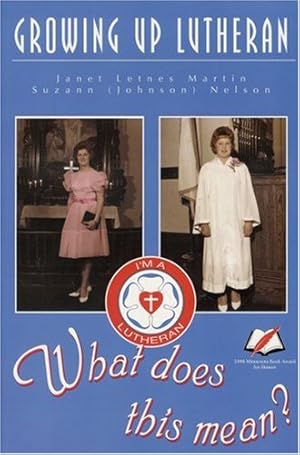 Seller image for Growing Up Lutheran: What Does This Mean? for sale by Blue Vase Books