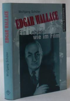 Edgar Wallace. Ein Leben wie im Film.