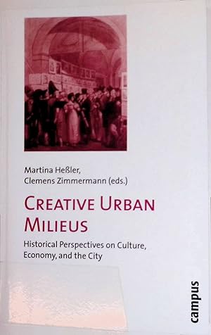 Imagen del vendedor de Creative Urban Milieus: Historical Perspectives on Culture, Economy, and the City a la venta por books4less (Versandantiquariat Petra Gros GmbH & Co. KG)