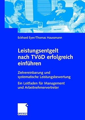 Immagine del venditore per Leistungsentgelt nach TV�D erfolgreich einf�hren | Zielvereinbarung und systematische Leistungsbewertung Ein Leitfaden f�r Management und Arbeitnehmervertreter venduto da preigu