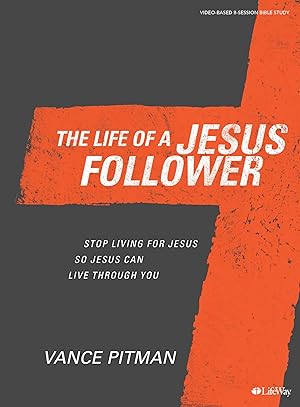 Immagine del venditore per The Life of a Jesus Follower - Bible Study Book: Stop Living For Jesus So Jesus Can Live Through You venduto da Goodbooks Company