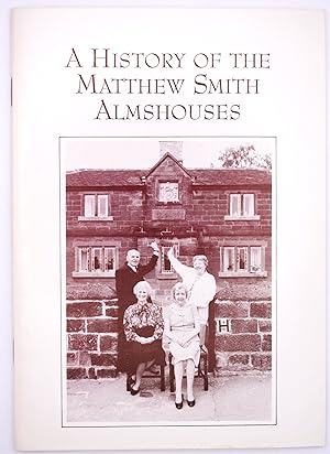 Bild des Verk�ufers f�r A History Of The Matthew Smith Almshouses zum Verkauf von Dodman Books