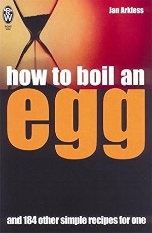 Bild des Verk�ufers f�r How to Boil an Egg: and 184 Other Simple Recipes for One zum Verkauf von WeBuyBooks