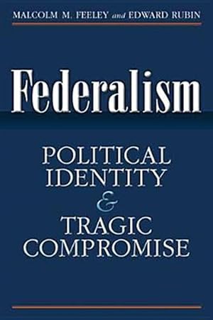 Immagine del venditore per Federalism : Political Identity and Tragic Compromise venduto da GreatBookPricesUK