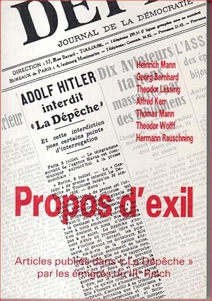 Seller image for Propos d'exil. Articles publies dans 'La Depeche' par les emigres du IIIe Reich. for sale by Antiquariat Carl Wegner
