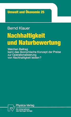 Bild des Verk�ufers f�r Nachhaltigkeit und Naturbewertung | Welchen Beitrag kann das �konomische Konzept der Preise zur Operationalisierung von Nachhaltigkeit leisten? zum Verkauf von preigu