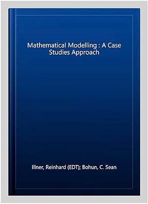 Immagine del venditore per Mathematical Modelling : A Case Studies Approach venduto da GreatBookPricesUK