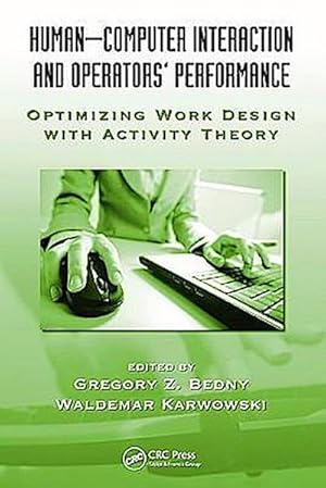 Seller image for Human-Computer Interaction and Operators' Performance : Optimizing Work Design with Activity Theory for sale by AHA-BUCH GmbH