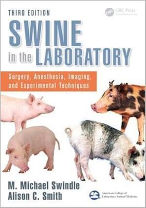 Immagine del venditore per Swine in the Laboratory : Surgery, Anesthesia, Imaging, and Experimental Techniques, Third Edition venduto da AHA-BUCH GmbH