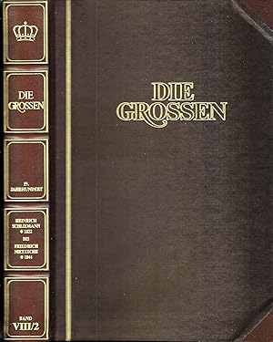 Seller image for Die Grossen Band VIII/2 (19. Jahrhundert // Heinrich Schliemann*1822 bis Friedrich Nietzsche *1844)(Buch im original Papp-Schuber.) for sale by B�cherhandel-im-Netz/Versandantiquariat