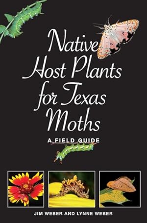 Seller image for Native Host Plants for Texas Moths : A Field Guide for sale by GreatBookPrices
