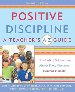 Imagen del vendedor de Positive Discipline: A Teacher's A-Z Guide: Hundreds of Solutions for Almost Every Classroom Behavior Problem! (Paperback or Softback) a la venta por BargainBookStores
