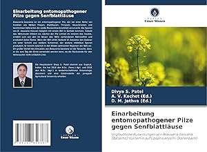 Bild des Verk�ufers f�r Einarbeitung entomopathogener Pilze gegen Senfblattl�use | Unglaubliche Auswirkungen von Beauveria bassiana (Balsamo) Vuillemin auf Lipaphis erysimi (Kaltenbach) zum Verkauf von preigu