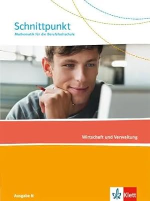 Seller image for Schnittpunkt Mathematik f�r die Berufsfachschule. Sch�lerbuch Wirtschaft und Verwaltung. Ausgabe N for sale by preigu