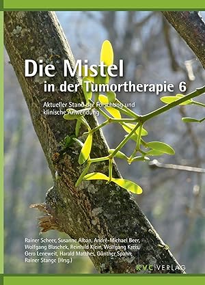 Bild des Verk�ufers f�r Die Mistel in der Tumortherapie 6 | Aktueller Stand der Forschung und klinische Anwendung zum Verkauf von preigu