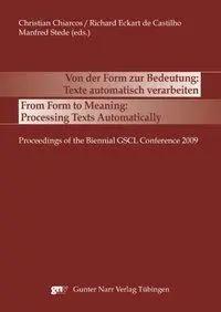 Bild des Verk�ufers f�r Von der Form zur Bedeutung: Texte automatisch verarbeiten/From Form to Meaning: Processing Texts Automatically | Proceedings of the Biennial GSCL Conference 2009 zum Verkauf von preigu