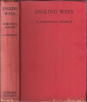 Bild des Verk�ufers f�r ANGLING WAYS. By Eric Marshall-Hardy. 1934 second printing. zum Verkauf von Coch-y-Bonddu Books Ltd
