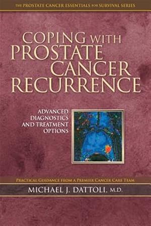 Imagen del vendedor de Coping with Prostate Cancer Recurrence: Advanced Diagnostics and Treatment Options a la venta por GreatBookPrices
