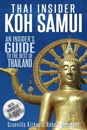 Immagine del venditore per Thai Insider : Koh Samui: an Insider's Guide to the Best of Thailand venduto da GreatBookPrices