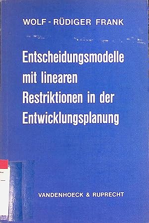 Bild des Verk�ufers f�r Entscheidungsmodelle mit linearen Restriktionen in der Entwicklungsplanung. Beitr�ge zur �konomischen Forschung ; Bd. 3 zum Verkauf von books4less (Versandantiquariat Petra Gros GmbH & Co. KG)