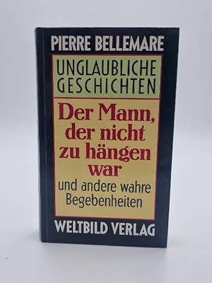Bild des Verk�ufers f�r Unglaubliche Geschichten: Ein Alptraum f�r f�nf Dollar / Der Mann, der nicht zu h�ngen war / Depesche aus dem Jenseits und andere wahre Begebenheiten (3 B�nde) zum Verkauf von butzle