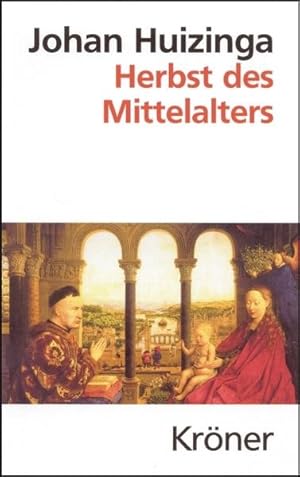 Bild des Verkufers fr Herbst des Mittelalters: Studien ber Lebens- und Geistesformen des 14. und 15. Jahrhunderts in Frankreich und in den Niederlanden (Krners Taschenausgaben (KTA)) zum Verkauf von butzle