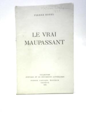 Bild des Verk�ufers f�r Le Vrai Maupassant (French Edition) zum Verkauf von World of Rare Books