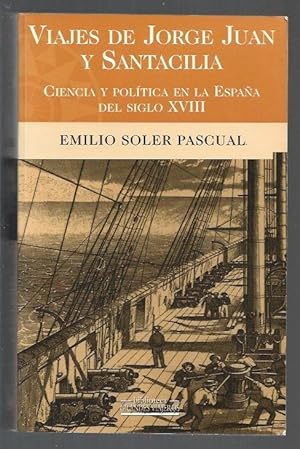 Imagen del vendedor de VIAJES DE JORGE JUAN Y SANTACILIA. CIENCIA Y POL�TICA EN LA ESPA�A DEL SIGLO XVIII a la venta por ABACO LIBROS USADOS