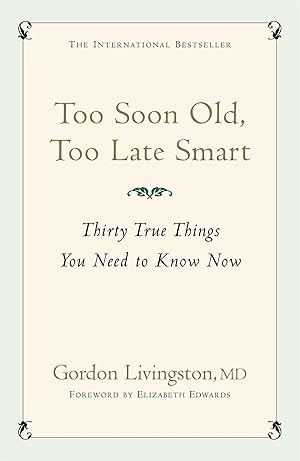 Imagen del vendedor de Too Soon Old, Too Late Smart: Thirty True Things You Need to Know Now a la venta por Zoom Books East
