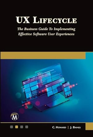 Immagine del venditore per UX Lifecycle : The Business Guide to Implementing Great Software User Experiences venduto da AHA-BUCH GmbH