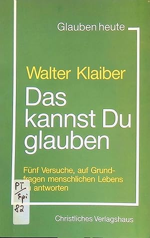 Immagine del venditore per Das kannst Du glauben : f�nf Versuche, auf Grundfragen menschlichen Lebens zu antworten. Glauben heute ; Bd. 2 venduto da books4less (Versandantiquariat Petra Gros GmbH & Co. KG)